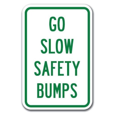 Signmission Safety Sign, 12 in Height, Aluminum, 18 in Length, Slow Down - Go Slow A-1218 Slow Down -  Go Slow